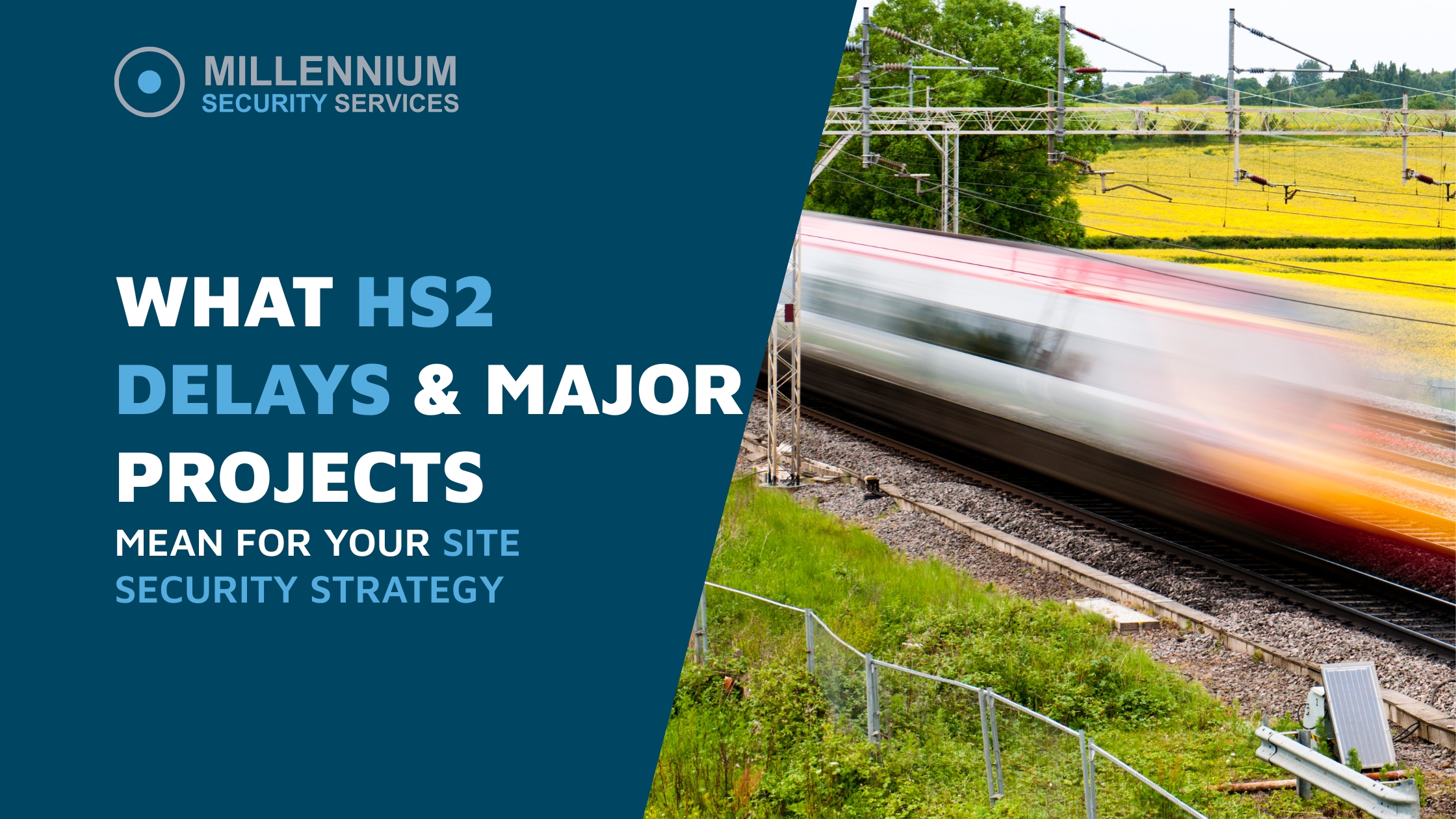 What HS2 Delays & Major Projects Mean for Your Site Security Strategy